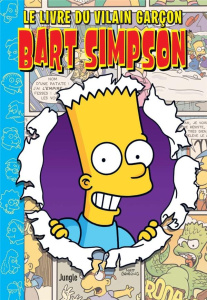 Bart Simpson Tome 22 : Le livre du vilain garçon - Groening Matt ; Béguerie Basile