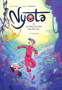 Nyota & les Surveillants des Etoiles Tome 2 : Tectonique - Joly Pierre ; Thibaudier Lucile