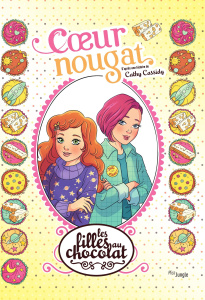Les filles au chocolat Tome 14 : Coeur Nougat - Grisseaux Véronique ; Cassidy Cathy
