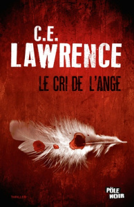 Le cri de l'ange - Lawrence C.E. ; Gourdon Véronique