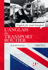 L'anglais du transport routier. English fot road transport - Grémy Arnold ; Pick Nikki