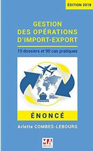 Gestion des opérations d'import-export. Enoncé, Edition 2018 - Combes-Lebourg Arlette