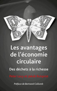Les avantages de l'économie circulaire. Des déchets à la richesse - Lacy Peter ; Rutqvist Jakob ; Collomb Bertrand ; D