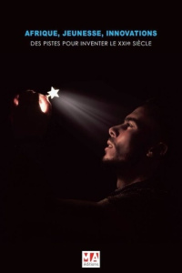 Afrique, jeunesse, innovations. Des pistes pour inventer le XXIe siècle - Guérin Serge ; Martinez Jean-Louis