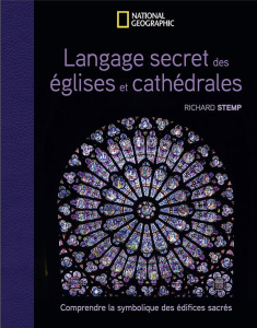 Langage secret des églises et cathédrales. Comprendre la symbolique des édifices sacrés - Stemp Richard ; Chareyre Christine