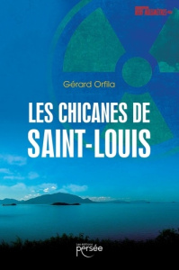 Les chicanes de Saint-Louis - Orfila Gérard