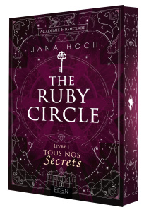 The Ruby Circle Tome 1 : Tous nos secrets - Hoch Jana ; Barsse Jocelyne