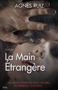 La main étrangère - Ruiz Agnès