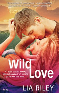 Wild love - Riley Lia ; Riveline Anath