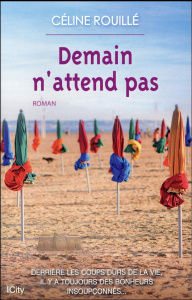Demain n'attend pas - Rouillé Céline