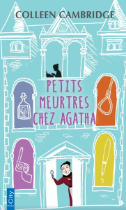 Petits meurtres chez Agatha - Cambridge Colleen ; Desoille Martine