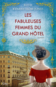 Les fabuleuses femmes du Grand Hotel - Kvanström-Jones Ruth ; Bachir Rosa