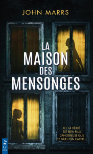 La maison des mensonges - Marrs John ; Boclet Marion
