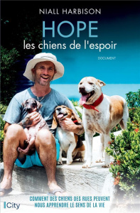 Hope. Les chiens de l'espoir - Harbison Niall ; Desoille Martine