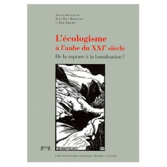 L'écologisme à l'aube du XXIème siècle. De la rupture à la banalisation ? - Bozonnet Jean-Paul ; Jakubec Joël