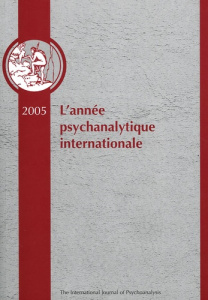L'année psychanalytique internationale 2005 - Sandler Anne-Marie ; Diamond Michael ; Jimenez Jua
