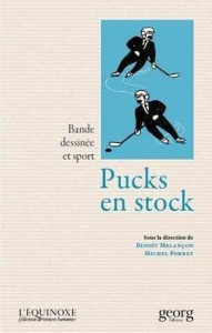 Pucks en stock. Bande dessinée et sport - Melançon Benoit ; Porret Michel