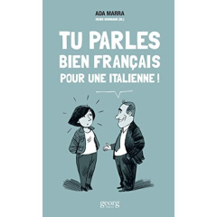 Tu parles bien français pour une Italienne ! - Marra Ada ; Kormann Denis