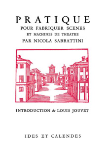 Pratique pour fabriquer scènes et machines de théâtre - Sabbattini Nicola ; Jouvet Louis