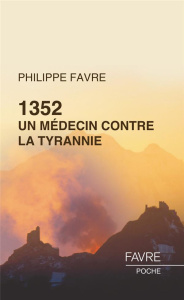 1352. Un médecin contre la tyrannie - Favre Philippe