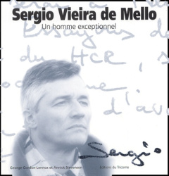 Sergio Vieira de Mello. Un homme exceptionnel - Stevenson Annick ; Gordon-Lennox George