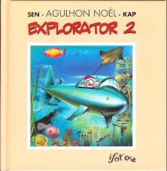 Agulhon Noël : Explorator. Tome 2 - Kaplun Serge ; Sen Philippe