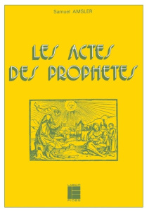 Les Actes des prophètes - Amsler Samuel