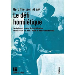 Le défi homilétique. L'exégèse au service de la prédication, actes du 3e cycle de théologie pratique - Theißen Gerd ; Mottu Henry