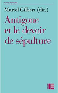 Antigone et le devoir de sépulture - Gilbert Muriel