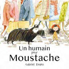 Un humain pour Moustache - Evans Gabriel ; Hainaut-Baertsoen Nelle