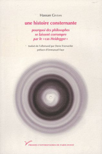 Une histoire consternante. Pourquoi des philosophes se laissent corrompre par le "cas Heidegger" - Givsan Hassan ; Trierweiler Denis ; Faye Emmanuel