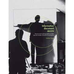 Information, document, oeuvre. Parcours de la photographie en Italie dans les années soixante et soi - Sergio Giuliano ; Le Men Ségolène