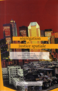 Ségrégation et justice spatiale - Fol Sylvie ; Lehman-Frisch Sonia ; Morange Mariann