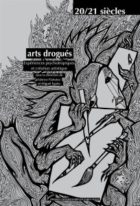 Arts drogués. Expériences psychotropiques et création artistique - Flahutez Fabrice ; Egaña Miguel