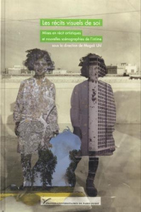 Les récits visuels de soi. Mises en récit artistiques et nouvelles scénographies de l'intime - Uhl Magali ; Cauquelin Anne