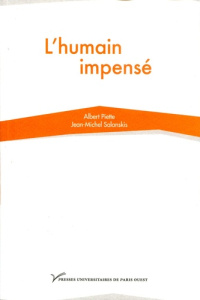 L'humain impensé - Piette Albert ; Salanskis Jean-Michel