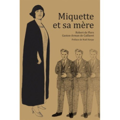 Miquette et sa mère - Flers Robert de ; Caillavet Gaston-Arman de ; Herp