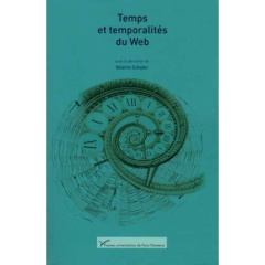 Temps et temporalités du Web. Textes en français et anglais - Schafer Valérie ; Bory Paolo ; Le Gallic Stéphanie