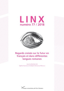 Linx N° 77/2018 : Regards croisés sur le futur en français et dans différentes langues romanes - Azzopardi Sophie ; Oppermann-Marsaux Evelyne