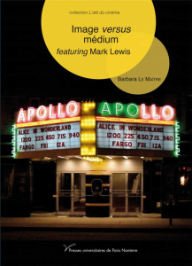 Image versus medium, featuring Mark Lewis - Le Maître Barbara ; Aboudrar Bruno Nassim