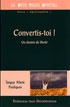 CONVERTIS-TOI! UN CHEMIN DE LIBERTE - POULIQUEN, T.-M.