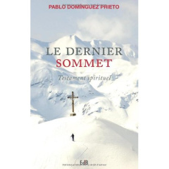 LE DERNIER SOMMET - TESTAMENT SPIRITUEL - PRIETO, PABLO D.