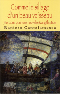 DANS LE SILLAGE D'UN NAVIRE - HORIZONS POUR LA NOUVELLE EVANGELISATION - CANTALAMESSA, R.
