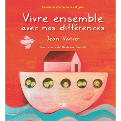 Vivre ensemble avec nos différences - Vanier Jean ; Bertelle Nicoletta ; Brenti Cathy