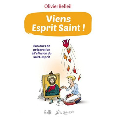 VIENS ESPRIT SAINT - NOUVELLE EDITION AUGMENTEE - BELLEIL, OLIVIER