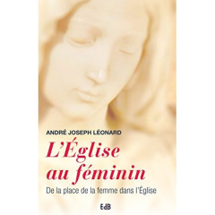 L'église au féminin / De la place de la femme dans l'église - Léonard André Joseph