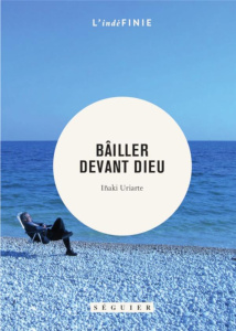 Bailler devant Dieu. Journal, 1999-2010 - Uriarte Inaki ; Schiffter Frédéric ; Pardo Carlos