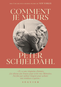 Comment je meurs - Schjeldahl Peter ; Chemla Nicolas
