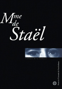 Mme de Staël. Actes du colloque de la Sorbonne du 20 novembre 1999 - Delon Michel ; Mélonio Françoise