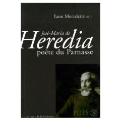 José-Maria de Heredia poète du Parnasse - Mortelette Yann ; Fleury Robert ; Pakenham Michael